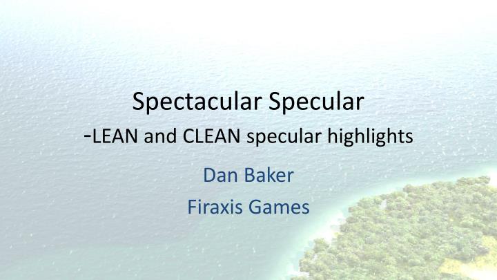 spectacular specular lean and clean specular highlights
