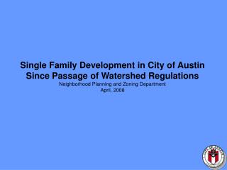 Single Family Development in City of Austin Since Passage of Watershed Regulations