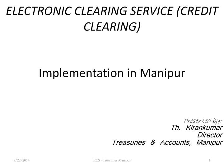 electronic clearing service credit clearing implementation in manipur