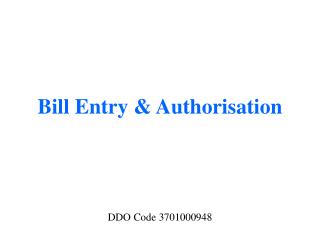 Bill Entry &amp; Authorisation