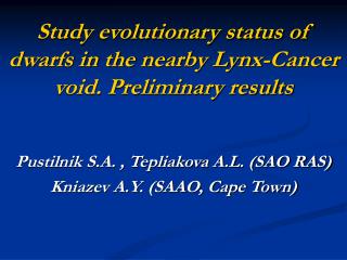 Study evolutionary status of dwarfs in the nearby Lynx-Cancer void. Preliminary results