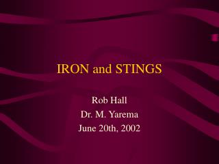 IRON and STINGS