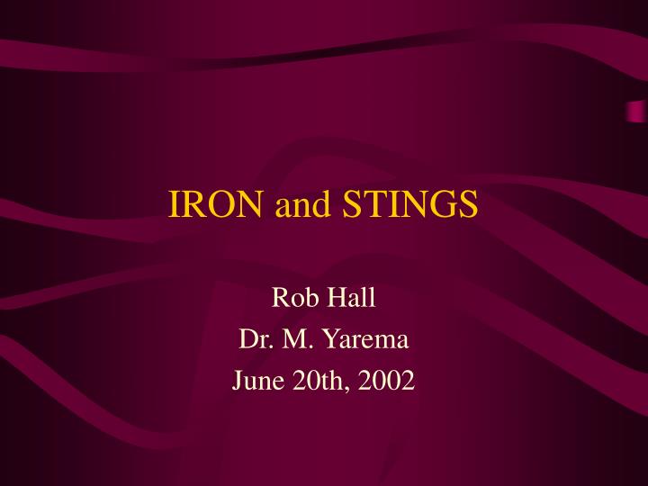 iron and stings