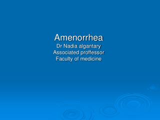 Amenorrhea Dr Nadia algantary Associated proffessor Faculty of medicine