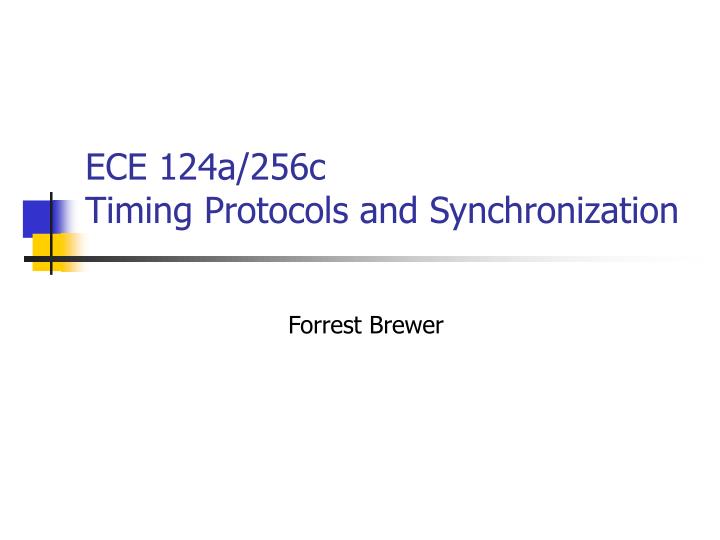 ece 124a 256c timing protocols and synchronization