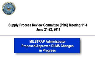 Supply Process Review Committee (PRC) Meeting 11-1 June 21-22, 2011