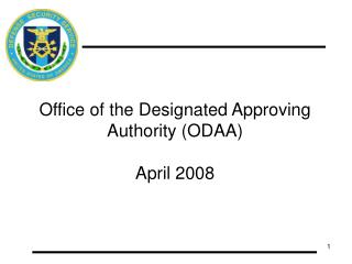 Office of the Designated Approving Authority (ODAA) April 2008