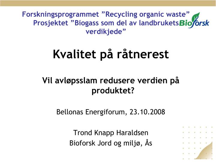 forskningsprogrammet recycling organic waste prosjektet biogass som del av landbrukets verdikjede