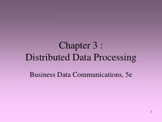 Chapter 3 : Distributed Data Processing