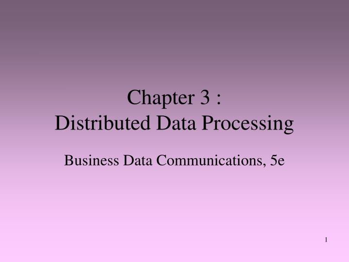 chapter 3 distributed data processing