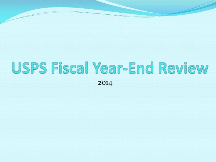 usps fiscal year end review