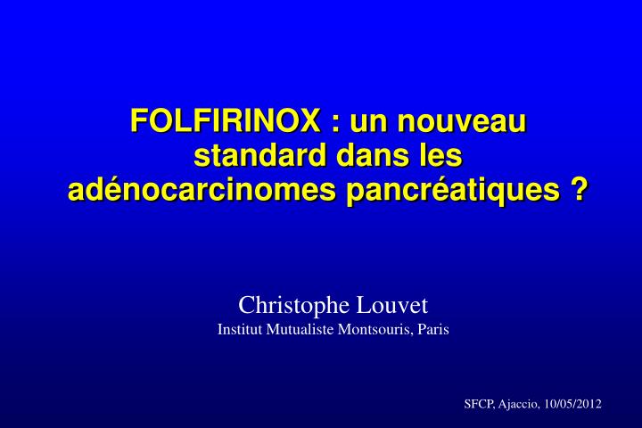 folfirinox un nouveau standard dans les ad nocarcinomes pancr atiques