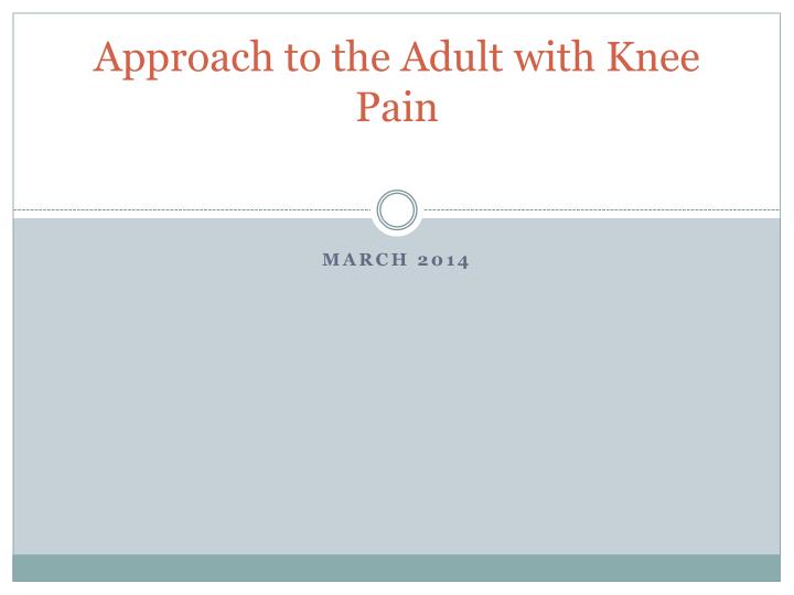 approach to the adult with knee pain