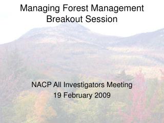 Managing Forest Management Breakout Session