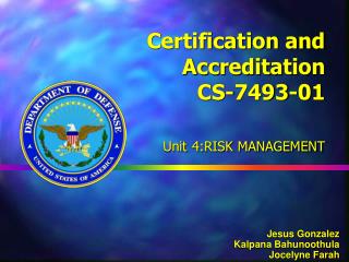 Certification and Accreditation CS-7493-01 Unit 4:RISK MANAGEMENT