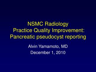 NSMC Radiology Practice Quality Improvement: Pancreatic pseudocyst reporting