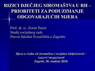 P rof. dr. sc. Zoran Šućur Studij socijalnog rada Pravni fakultet Sveučilišta u Zagrebu