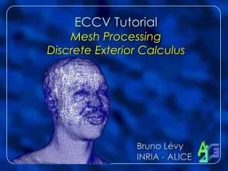 ECCV Tutorial Mesh Processing Discrete Exterior Calculus