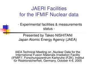 JAERI Facilities for the IFMIF Nuclear data - Experimental facilities &amp; measurements status -