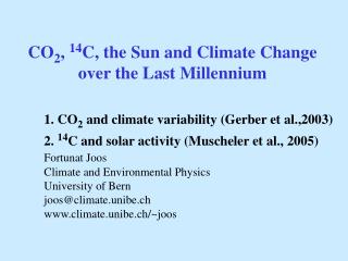 CO 2 , 14 C, the Sun and Climate Change over the Last Millennium