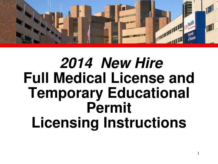 2014 new hire full medical license and temporary educational permit licensing instructions