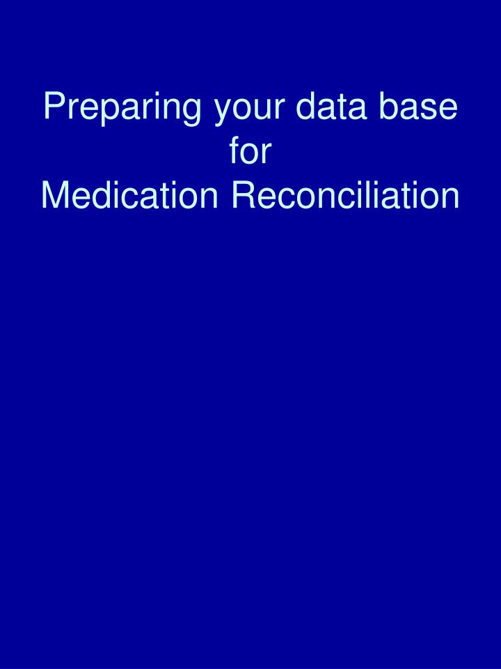 preparing your data base for medication reconciliation