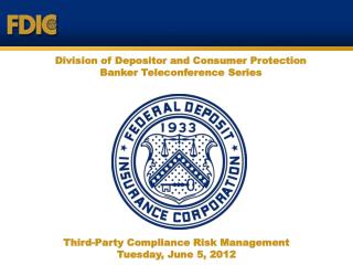 Division of Depositor and Consumer Protection Banker Teleconference Series