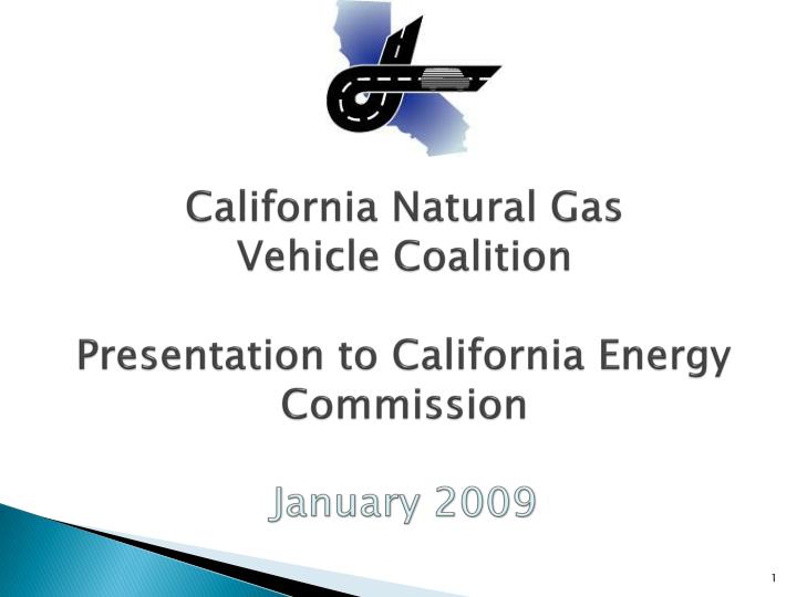 california natural gas vehicle coalition presentation to california energy commission january 2009