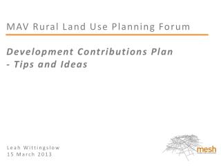 MAV Rural Land Use Planning Forum Development Contributions Plan - Tips and Ideas