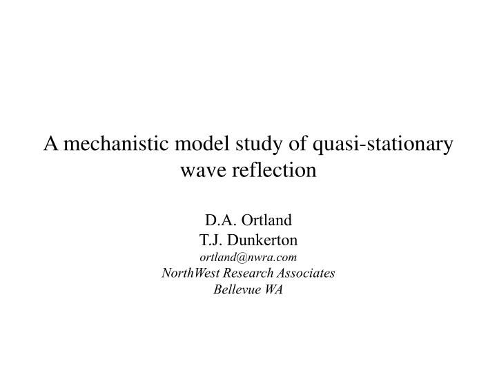 a mechanistic model study of quasi stationary wave reflection