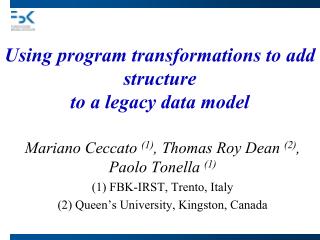 Using program transformations to add structure to a legacy data model