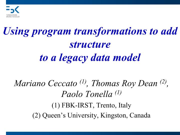 using program transformations to add structure to a legacy data model