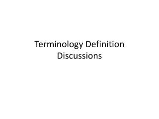Terminology Definition Discussions