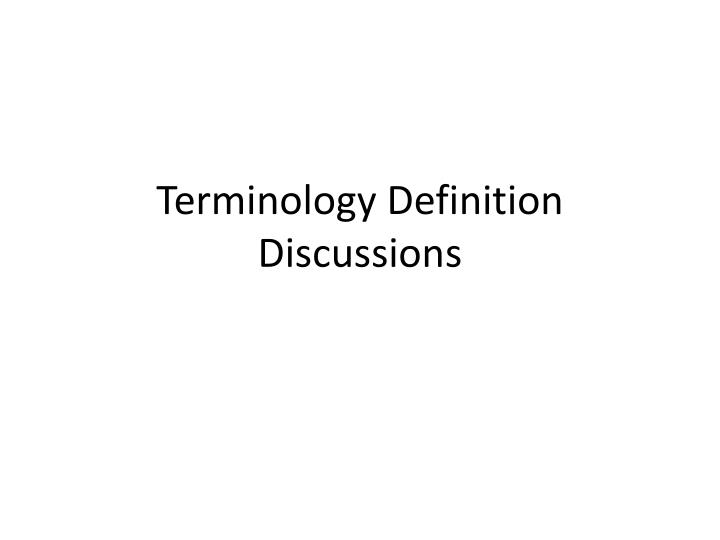 terminology definition discussions