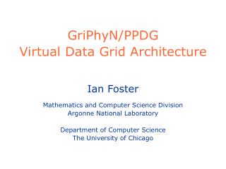 GriPhyN/PPDG Virtual Data Grid Architecture