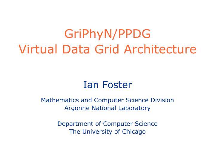griphyn ppdg virtual data grid architecture