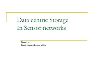 Data centric Storage In Sensor networks