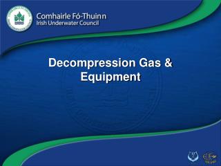 Decompression Gas &amp; Equipment