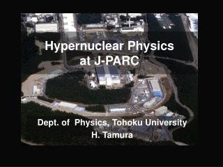 Hypernuclear Physics at J-PARC