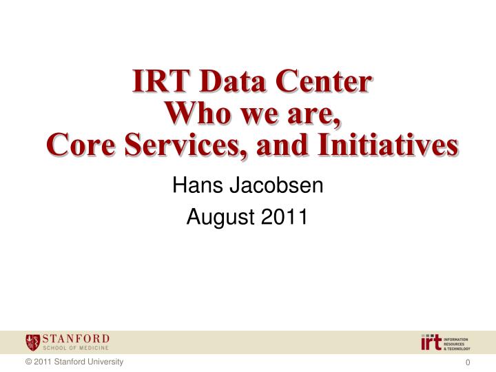 irt data center who we are core services and initiatives
