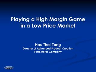 Playing a High Margin Game in a Low Price Market