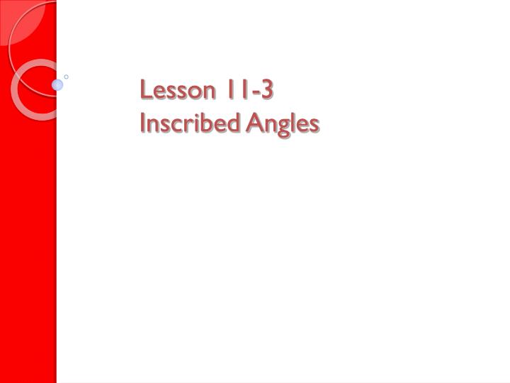 lesson 11 3 inscribed angles