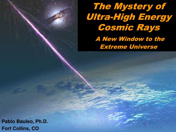 the mystery of ultra high energy cosmic rays a new window to the extreme universe