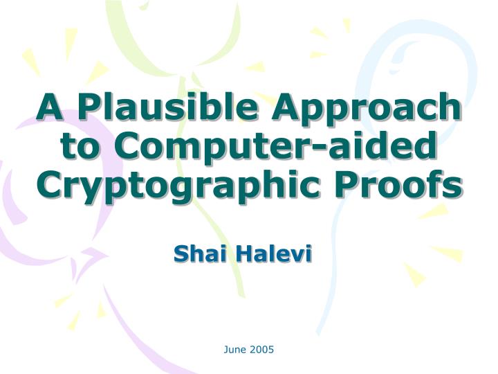 a plausible approach to computer aided cryptographic proofs