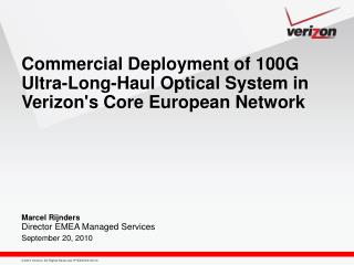 Commercial Deployment of 100G Ultra-Long-Haul Optical System in Verizon's Core European Network