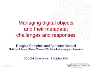 Managing digital objects and their metadata: challenges and responses