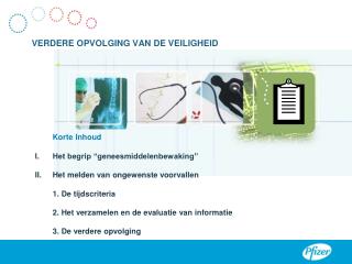 verdere opvolging van de veiligheid
