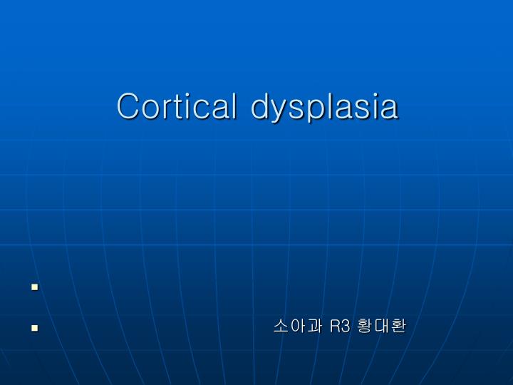 cortical dysplasia