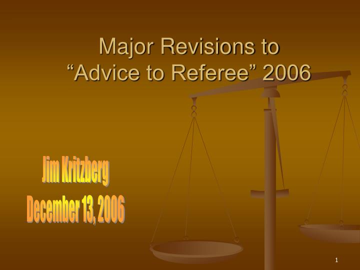 major revisions to advice to referee 2006