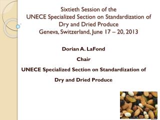 Dorian A. LaFond Chair UNECE Specialized Section on Standardization of